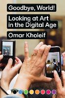 Goodbye, World!  Looking at Art in the Digital Age