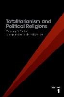 Totalitarianism and Political Religions, Volume 1: Concepts for the Comparison of Dictatorships