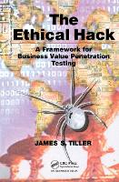 Ethical Hack, The: A Framework for Business Value Penetration Testing