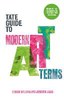 Tate Guide to Modern Art Terms, The: Updated & Expanded Edition