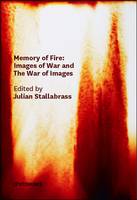 Memory of Fire: Images of War and the War of Images