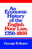 Economic History of the English Poor Law, 1750-1850, An