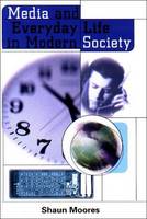 Media and Everyday Life in Modern Society (PDF eBook)