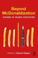 Beyond McDonaldization: Visions of Higher Education