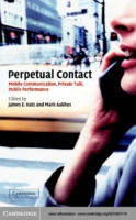 Perpetual Contact: Mobile Communication, Private Talk, Public Performance (PDF eBook)
