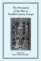 The Perception of the Past in 12th Century Europe (PDF eBook)