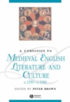 A Companion to Medieval English Literature and Culture, c.1350 - c.1500 (PDF eBook)